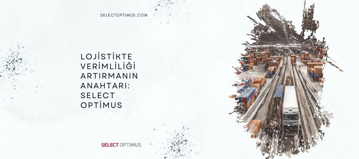 lojistikte verimi artırmanın yolları